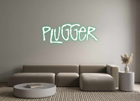 Custom Neon: PLUGGER